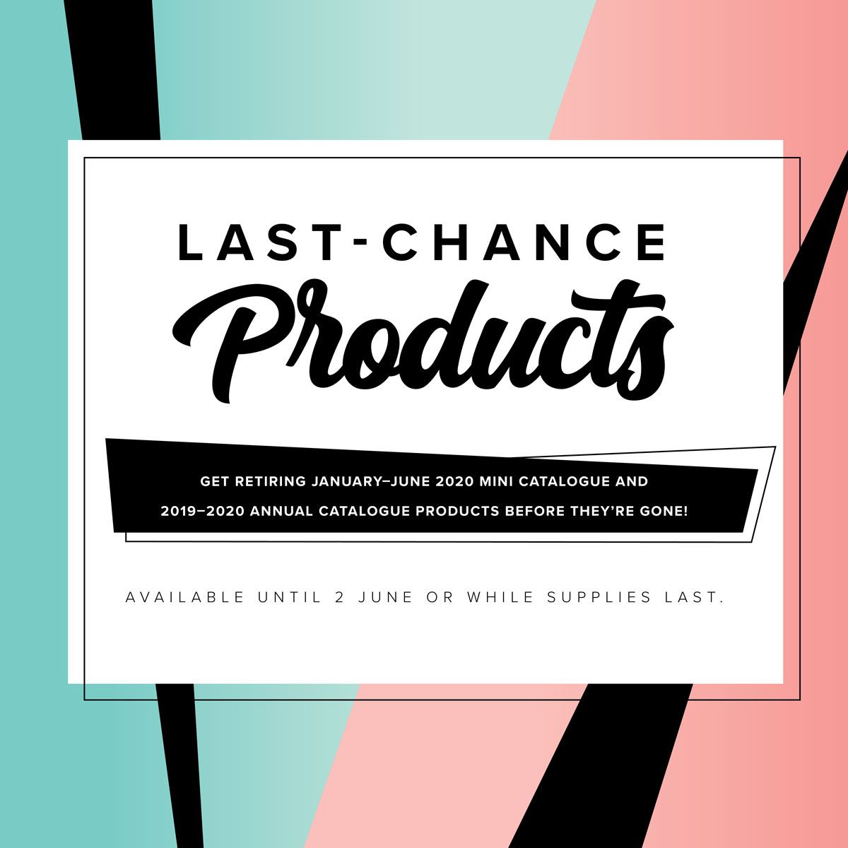 Last Chance Products Poster for last chance products by Stampin' Up!.